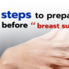 8 steps to prepare before breast surgery