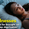 Seven illnesses that can be brought on by Sleep deprivation