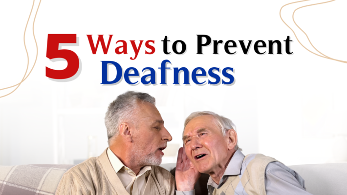 5 Ways to Prevent Deafness